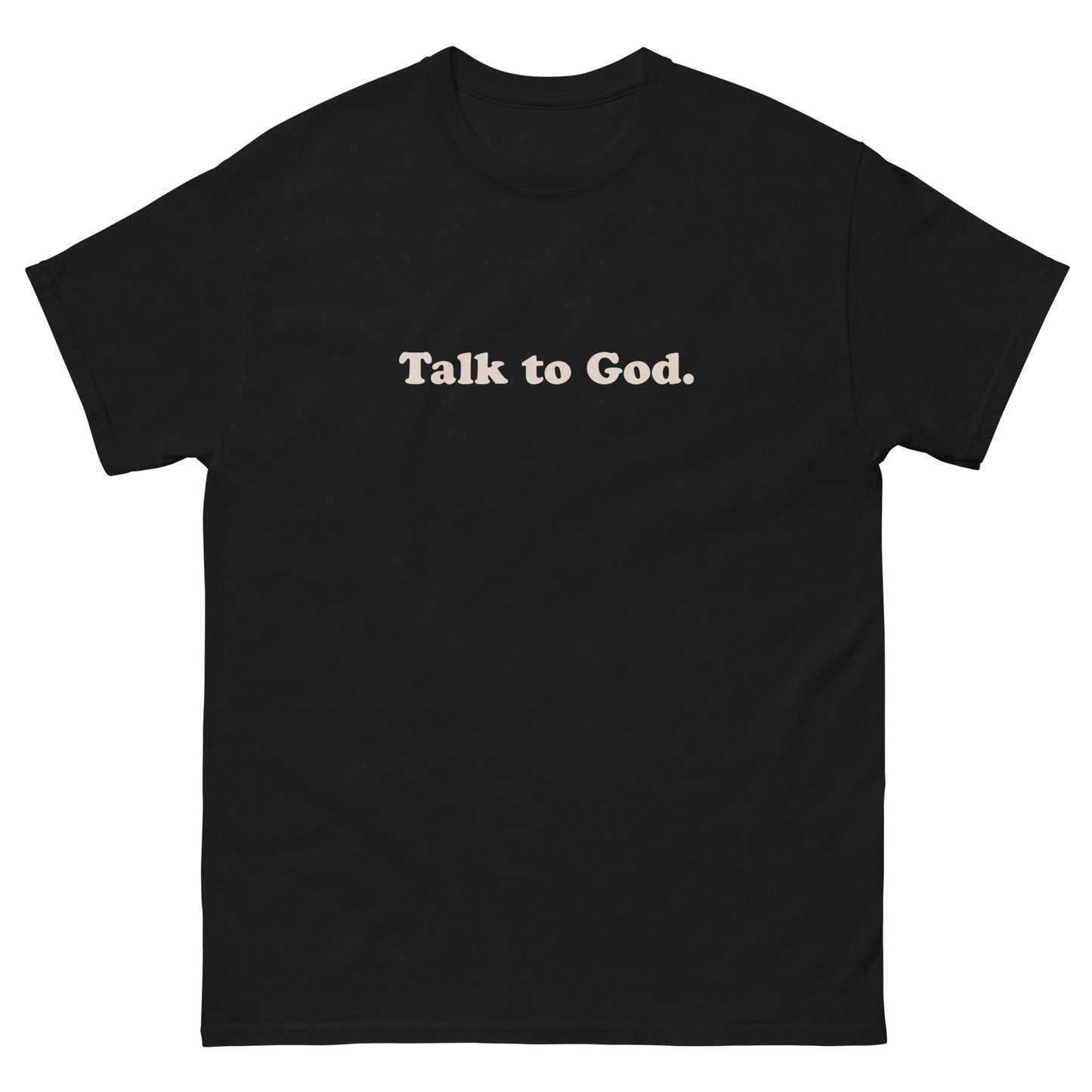 Talk to God Tee