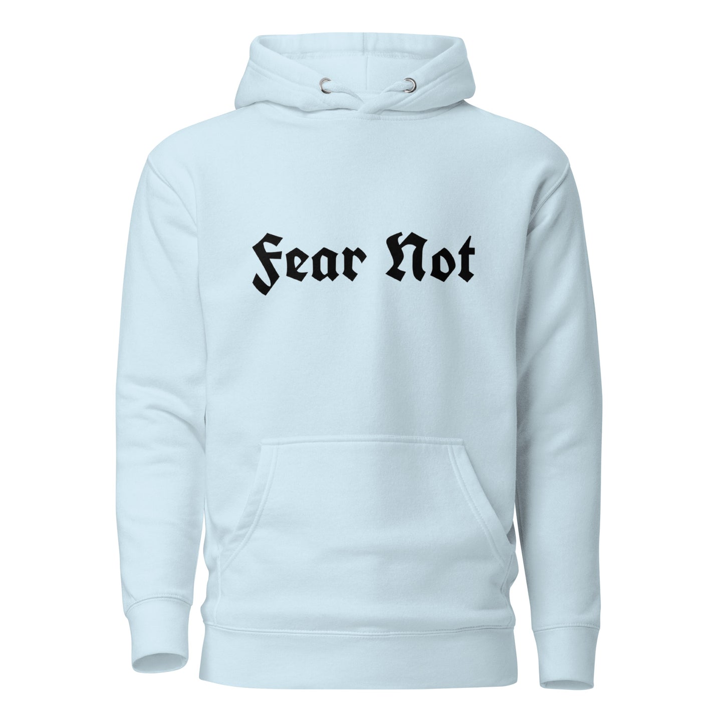 Fear Not Hoodie