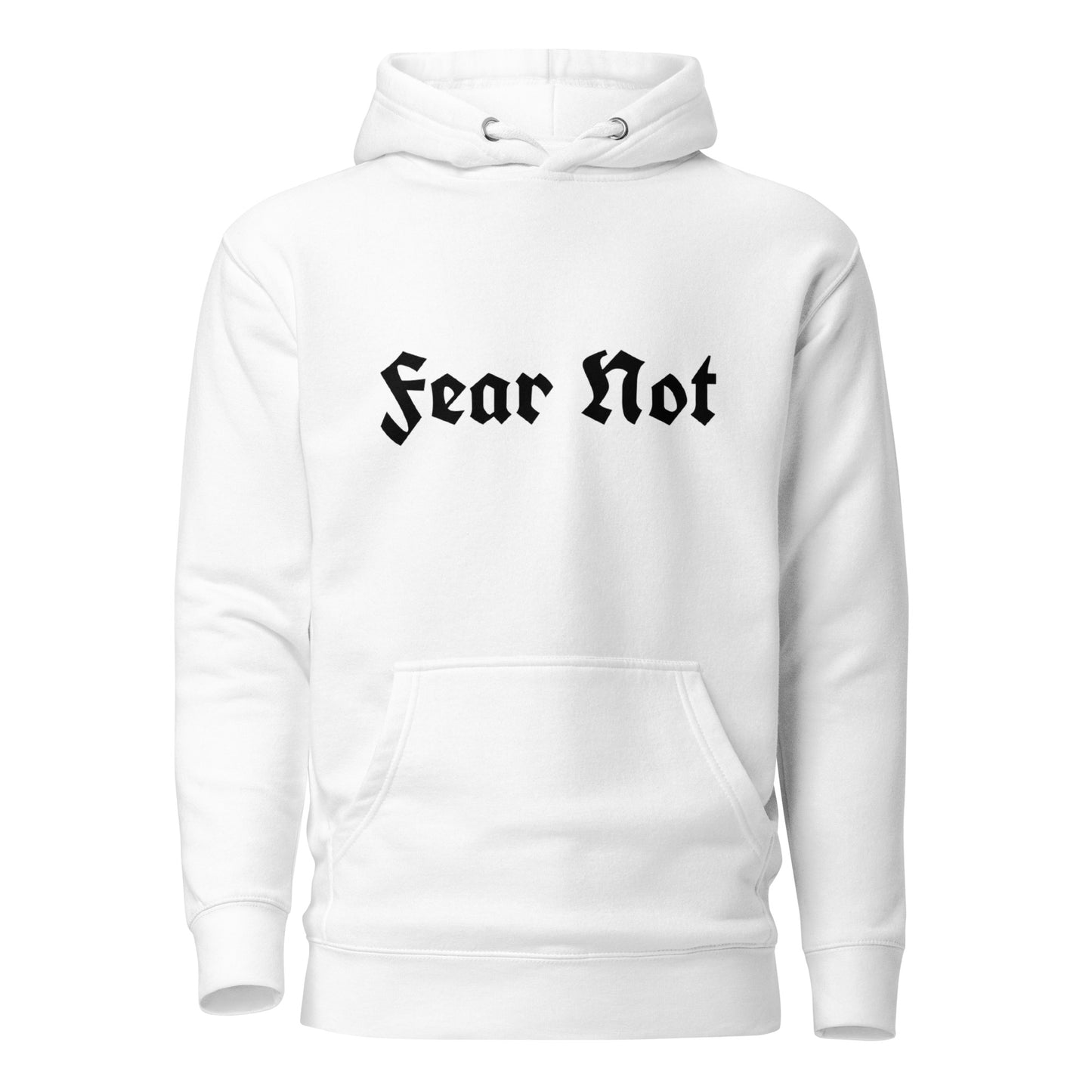 Fear Not Hoodie