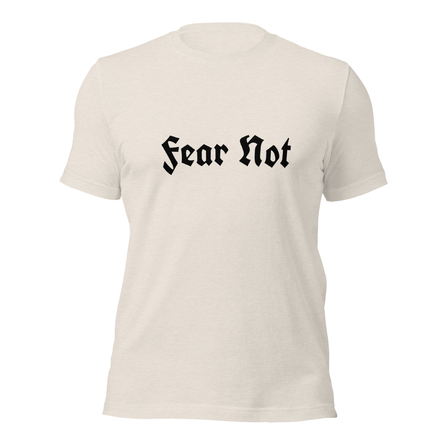 Fear Not Tee