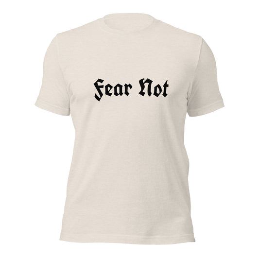 Fear Not Tee