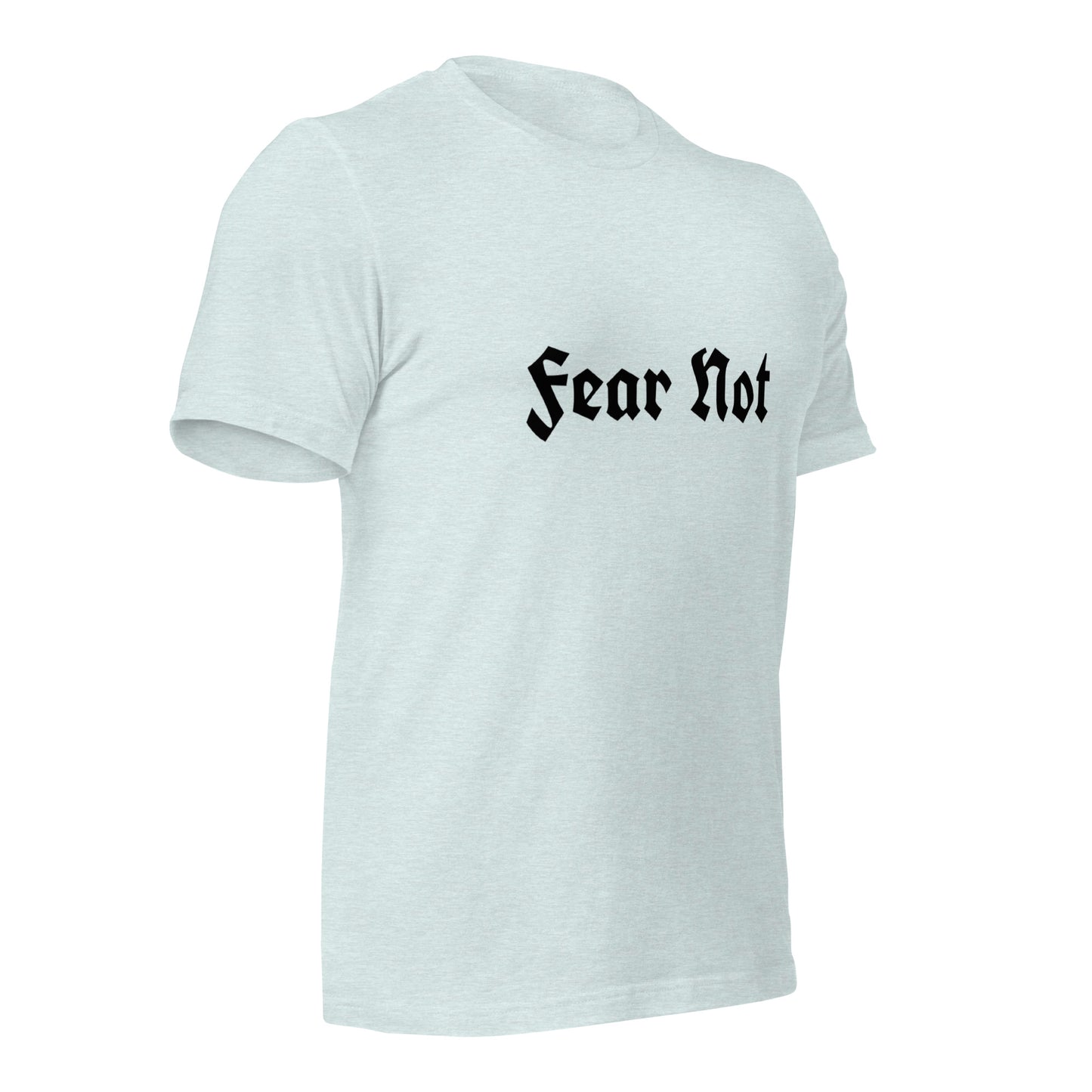 Fear Not Tee